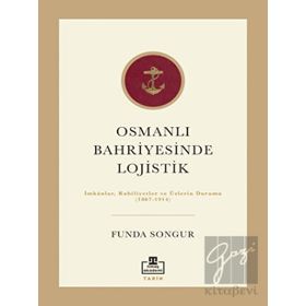 Osmanlı Bahriyesinde Lojistik - Funda Songur