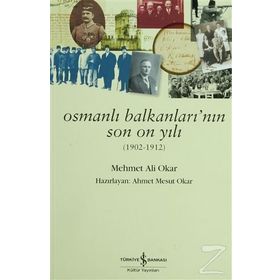 OSMANLI BALKANLARININ SON ON YILI - MEHMET ALI OKAR