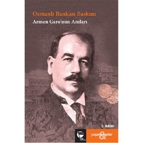 OSMANLI BANKASI ARMEN GARO'NUN ANILARI - ATTILA TUYGAN