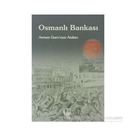 OSMANLI BANKASI ARMEN GARO'NUN ANILARI - ATTILA TUYGAN