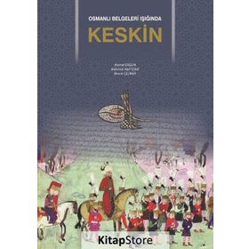 Osmanlı Belgeleri Işığında Keskin - Ahmet Ergün Mehmet Akif Terzi Murat Çeliker
