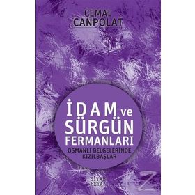 OSMANLI BELGELERINDE ALEVILER HAKKINDA İDAM VE SÜRGÜN FERMANLARI - CEMAL CANPOLAT