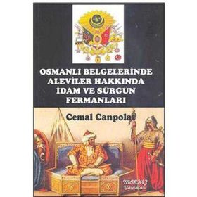 OSMANLI BELGELERINDE ALEVILER HAKKINDA İDAM VE SÜRGÜN FERMANLARI - CEMAL CANPOLAT