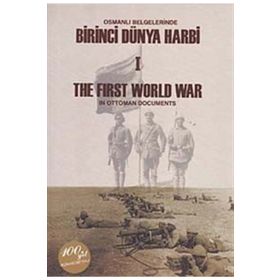 Osmanlı Belgelerinde Birinci Dünya Harbi 2 Cilt Takım - The First Worl War In Ottoman Documents - Kemal Gurulkan Muzaffer Albayrak Yılmaz Karaca Ersin Kırca Yusuf İlhan Genç Kevser Şeker Uğurhan Demirbaş Resul Köse Abdullah Sivridağ Ahmet Ergün
