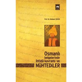 OSMANLI BELGELERINDE İHTİDÂ KAVRAMI VE MÜHTEDÎLER - MEHMET ŞEKER