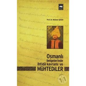 OSMANLI BELGELERINDE İHTİDÂ KAVRAMI VE MÜHTEDÎLER - MEHMET ŞEKER