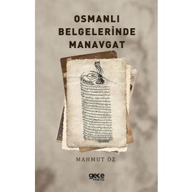 Osmanlı Belgelerinde Manavgat Mahmut Öz