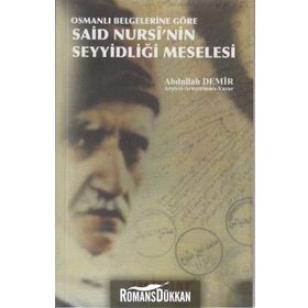 Osmanlı Belgelerine Göre Said Nursi’nin Seyyidliği Meselesi - Abdullah Demir