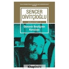 Osmanlı Beyliğinin Kuruluşu - Sencer Divitçioğlu