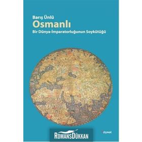 OSMANLI BIR DÜNYA-İMPARATORLUĞUN SOYKÜTÜĞÜ - BARIŞ ÜNLÜ