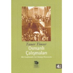 OSMANLI ÇALIŞMALARI İLKEL FEODALIZMDEN YARI SÖMÜRGE EKONOMISINE - TANER TIMUR