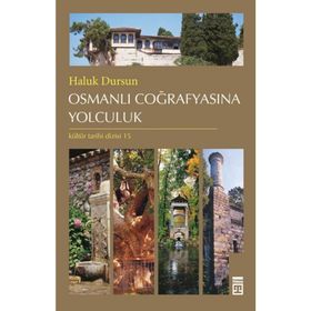 OSMANLI COĞRAFYASINA YOLCULUK - HALUK DURSUN