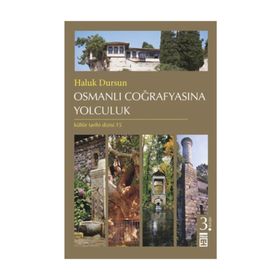 OSMANLI COĞRAFYASINA YOLCULUK - HALUK DURSUN