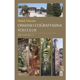 OSMANLI COĞRAFYASINA YOLCULUK - HALUK DURSUN