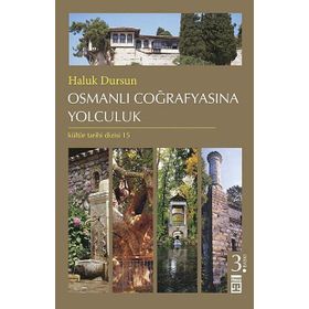 OSMANLI COĞRAFYASINA YOLCULUK - HALUK DURSUN