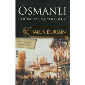 OSMANLI COĞRAFYASINA YOLCULUK - HALUK DURSUN