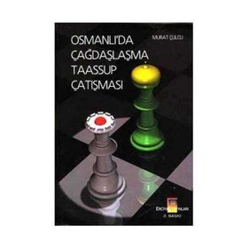OSMANLI DA ÇAĞDAŞLAŞMA TAASSUP ÇATIŞMASI (2 CILT) - GENEL