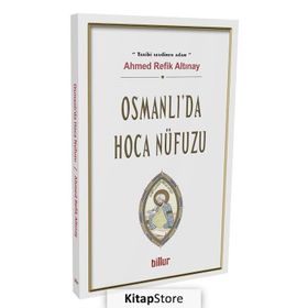 Osmanlı Da Hoca Nüfuzu - Ahmet Refik Altınay