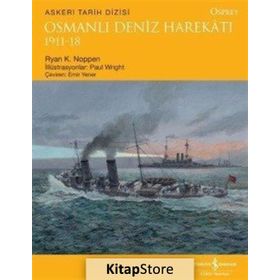 Osmanlı Deniz Harekatı 1911-18 - Ryan K. Noppen