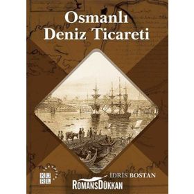 Osmanlı Deniz Ticareti - İdris Bostan