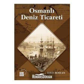 Osmanlı Deniz Ticareti - İdris Bostan