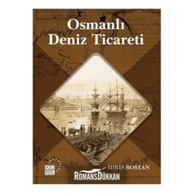 Osmanlı Deniz Ticareti - İdris Bostan