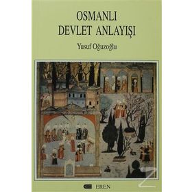 OSMANLI DEVLET ANLAYIŞI - YUSUF OĞUZOĞLU