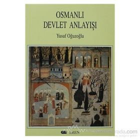 OSMANLI DEVLET ANLAYIŞI - YUSUF OĞUZOĞLU