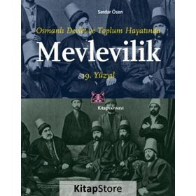 Osmanlı Devlet ve Toplum Hayatında Mevlevilik 19. Yüzyıl - Serdar Ösen