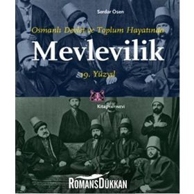 Osmanlı Devlet ve Toplum Hayatında Mevlevilik 19. Yüzyıl - Serdar Ösen