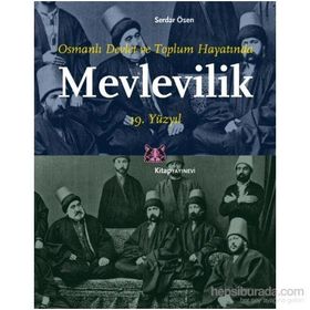 Osmanlı Devlet ve Toplum Hayatında Mevlevilik 19. Yüzyıl - Serdar Ösen