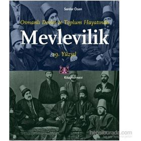 Osmanlı Devlet ve Toplum Hayatında Mevlevilik 19. Yüzyıl - Serdar Ösen