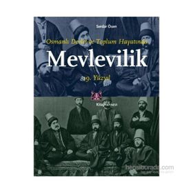 Osmanlı Devlet ve Toplum Hayatında Mevlevilik 19. Yüzyıl - Serdar Ösen