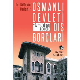 Osmanlı Devleti Dış Borçları - Biltekin Özdemir