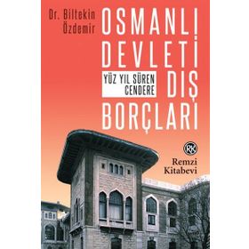 Osmanlı Devleti Dış Borçları - Biltekin Özdemir