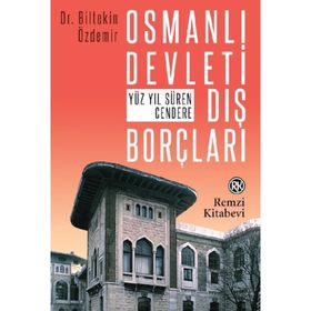 Osmanlı Devleti Dış Borçları - Biltekin Özdemir
