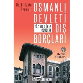 Osmanlı Devleti Dış Borçları - Biltekin Özdemir