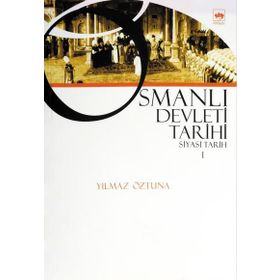 OSMANLI DEVLETI TARIHI 1 SIYASI TARIH - YILMAZ ÖZTUNA