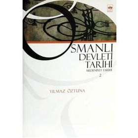 OSMANLI DEVLETI TARIHI 2 MEDENIYET TARIHI - YILMAZ ÖZTUNA (ISBN:9789754374889)