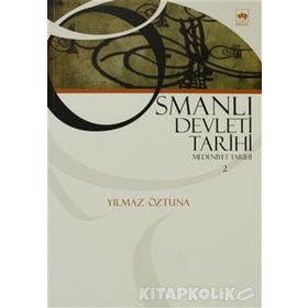 OSMANLI DEVLETI TARIHI 2 MEDENIYET TARIHI - YILMAZ ÖZTUNA
