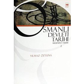 OSMANLI DEVLETI TARIHI 2 MEDENIYET TARIHI - YILMAZ ÖZTUNA