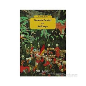 OSMANLI DEVLETI VE KAFKASYA - M. SADIK BILGE
