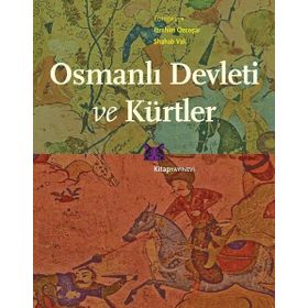 Osmanlı Devleti Ve Kürtler - İbrahim Özcoşar