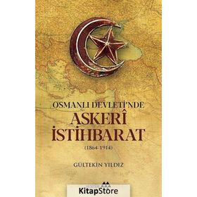 Osmanlı Devleti'nde Askeri İstihbarat 1864-1914 - Gültekin Yıldız