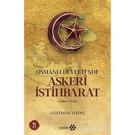 Osmanlı Devleti'nde Askeri İstihbarat 1864-1914 - Gültekin Yıldız
