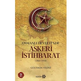 Osmanlı Devleti'nde Askeri İstihbarat 1864-1914 - Gültekin Yıldız