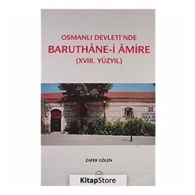 Osmanlı Devleti’nde Baruthane-i Amire - Zafer Gölen