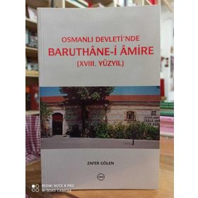 Osmanlı Devleti’nde Baruthane-i Amire - Zafer Gölen