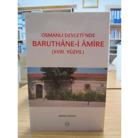 Osmanlı Devleti’nde Baruthane-i Amire - Zafer Gölen