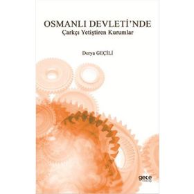 Osmanlı Devleti'nde Çarkçı Yetiştiren Kurumlar - Derya Geçili